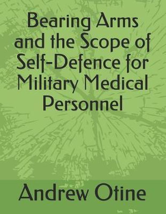 Bearing Arms and the Scope of SelfDefence for Military Medical