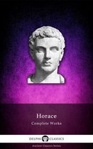 Delphi Ancient Classics 8 - Complete Works of Horace (Delphi Classics)