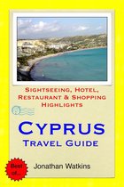Cyprus Travel Guide - Sightseeing, Hotel, Restaurant & Shopping Highlights (Illustrated)
