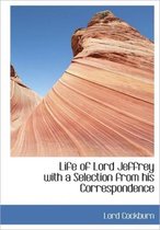 Life of Lord Jeffrey with a Selection from His Correspondence