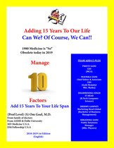 Adding 15 Years To Our Life, Can We? Yes! We Can!!: 1980 Medicine is "So Obsolete" Today in 2019, Manage 10 Factor, Add15 Years To Our Life Span (English Edition) by Dr. Sudhir Om Goel MD (Author)