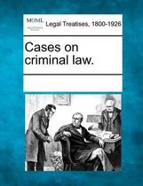 Cases on Criminal Law.