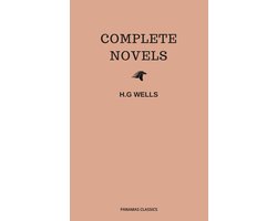 The Complete Novels of H. G. Wells (Over 55 Works: The Time Machine, The Island of Doctor Moreau, The Invisible Man, The War of the Worlds, The History of Mr. Polly, The War in the Air and many more!)