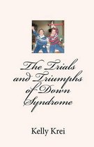 The Trials and Triumphs of Down Syndrome