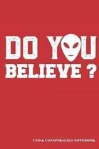 Do You Believe? UFO & Conspiracies Notebook