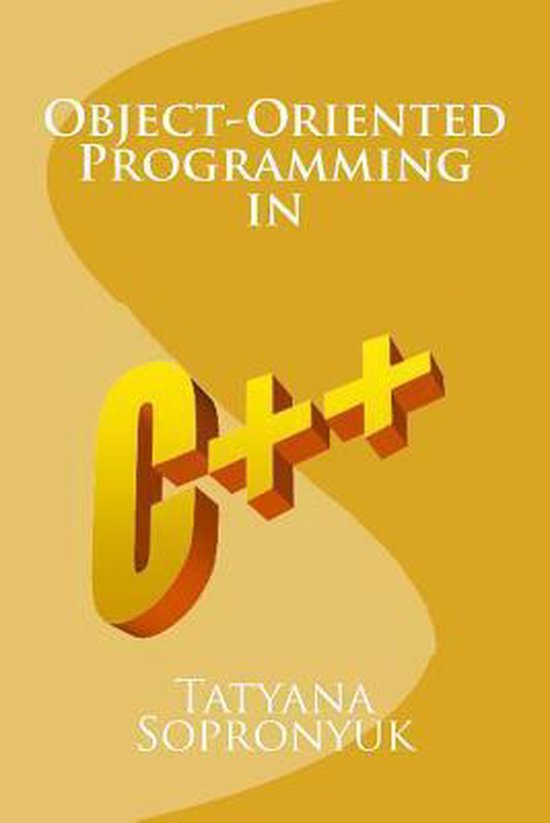 Object-oriented programming in C++ | 9781502520906 | Tatyana Sopronyuk ...