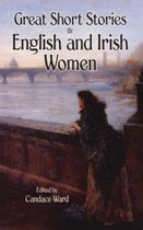 Great Short Stories by English and Irish Women