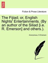 The Fijiad; Or, English Nights' Entertainments. (by an Author of the Siliad [I.E. R. Emerson] and Others.).