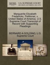 Marguerite Elizabeth Fredericks, Petitioner, V. United States of America. U.S. Supreme Court Transcript of Record with Supporting Pleadings