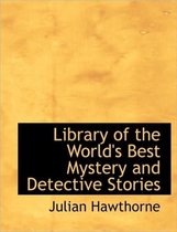 Library of the World's Best Mystery and Detective Stories