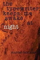 The Typewriter Keeps Me Awake at Night