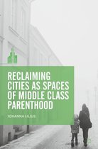 The Contemporary City - Reclaiming Cities as Spaces of Middle Class Parenthood