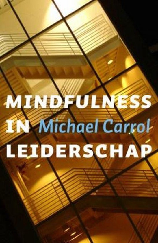 Cover van het boek 'Mindfulness in leiderschap' van M. Carrol