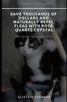 Save Thousands of Dollars and Naturally Repel Fleas with Rose Quartz Crystal