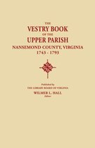 The Vestry Book of the Upper Parish, Nansemond County, Virginia, 1743-1793