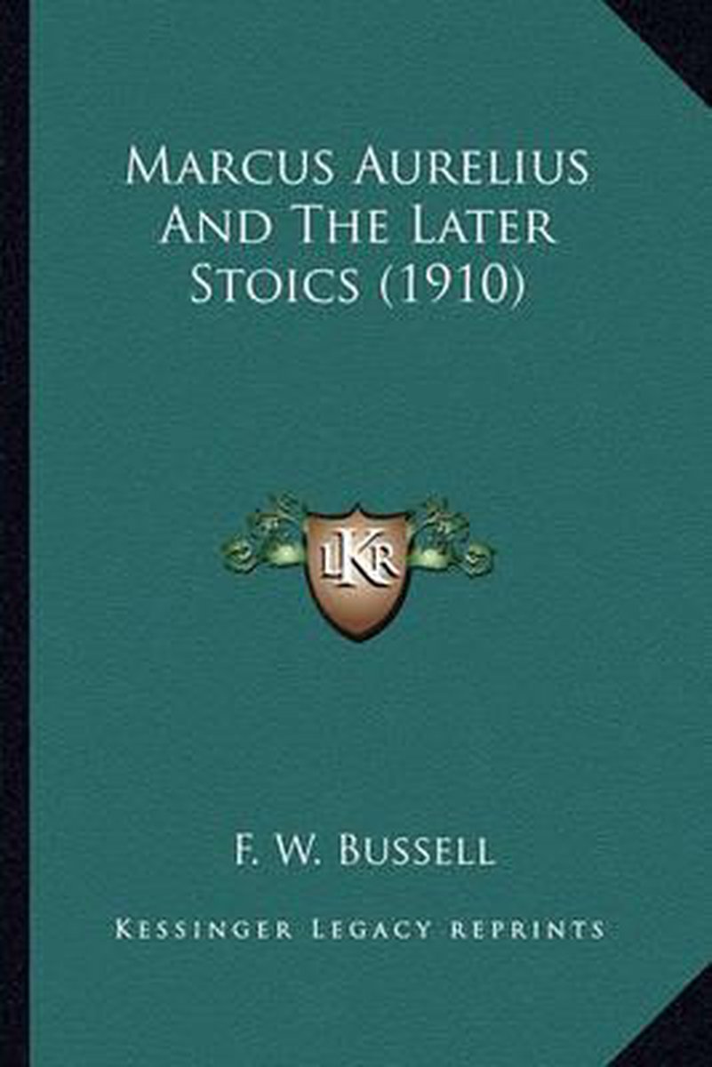 Marcus Aurelius And The Later Stoics (1910) van Bussell