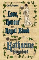 Love, Honour and Royal Blood - Book One