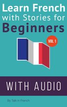French: Learn French with Stories for Beginners 1 - Learn French with Stories for Beginners