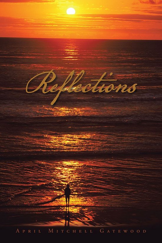 Reflections (ebook), April Mitchell Gatewood | 9781491826744 | Boeken | bol