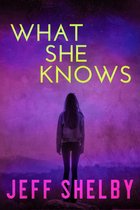The Elizabeth Tyler Mysteries 3 - What She Knows