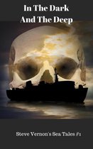 Steve Vernon's Sea Tales 1 - In The Dark, In The Deep