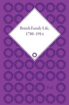 British Family Life, 1780-1914