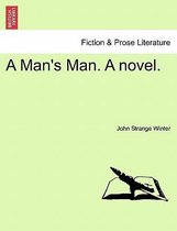 A Man's Man. a Novel.