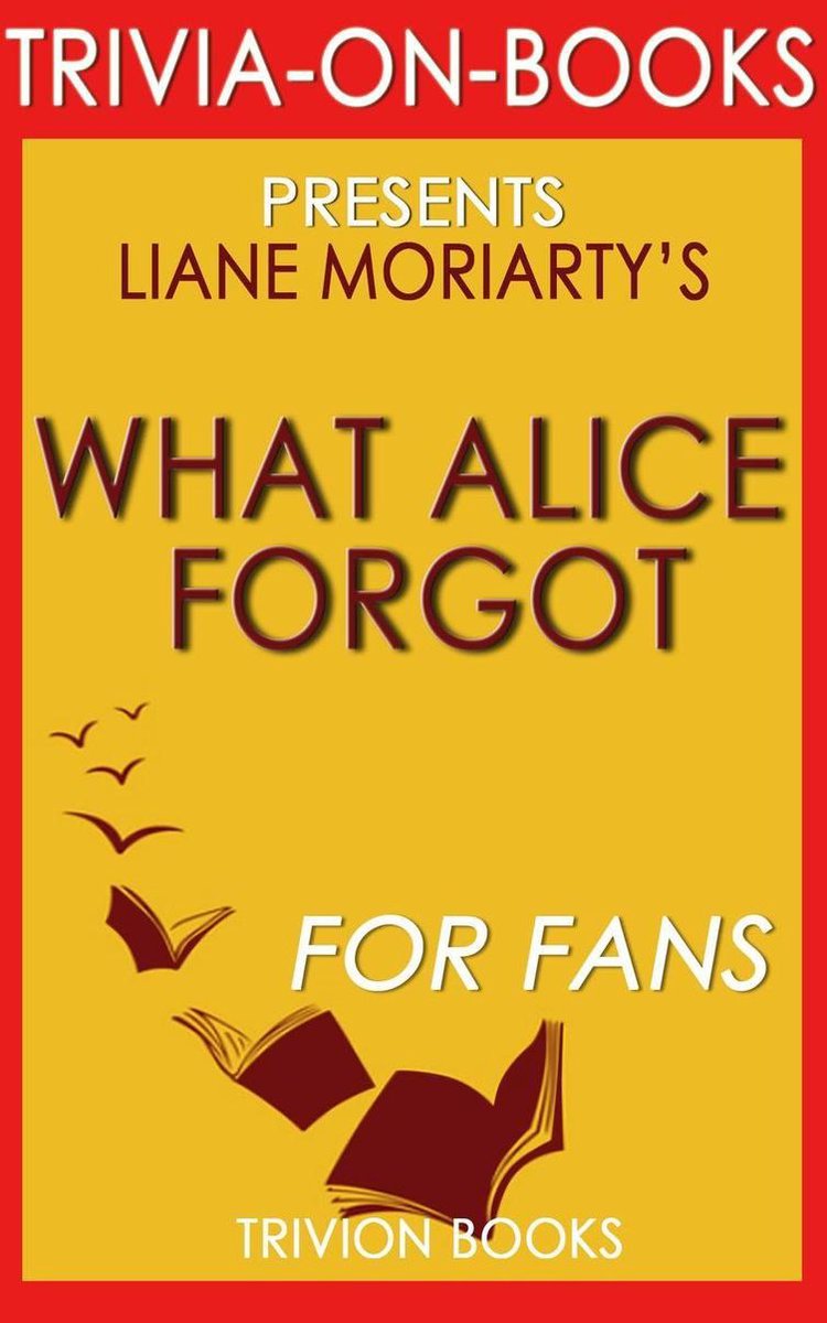 What Alice Forgot by Liane Moriarty (Trivia-On-Books)
