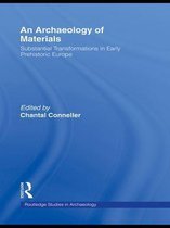 Routledge Studies in Archaeology - An Archaeology of Materials