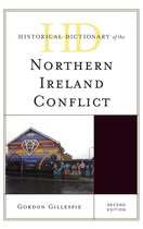 Historical Dictionaries of War, Revolution, and Civil Unrest - Historical Dictionary of the Northern Ireland Conflict