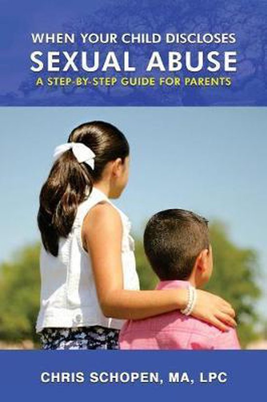 When Your Child Discloses Sexual Abuse: A Step-By-Step Guide ... - cover