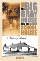 THE Big Gray House and the School House