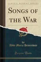 Songs of the War (Classic Reprint)