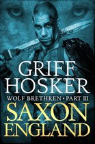 Wolf Brethren 3 - Saxon England