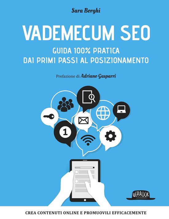 Vademecum SEO: Guida 100% pratica dai primi passi al posizionamento - Crea contenuti online e promuovili efficacemente