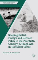 Security, Conflict and Cooperation in the Contemporary World - Shaping British Foreign and Defence Policy in the Twentieth Century