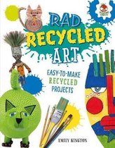 Wild Art Projects- Rad Recycled Art