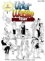 The Utter Waste Years - 2011 - 2017