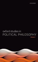 Oxford Studies in Political Philosophy 5 - Oxford Studies in Political Philosophy Volume 5
