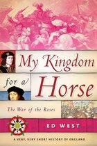 Very, Very Short History of England - My Kingdom for a Horse