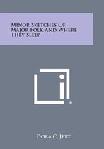 Minor Sketches of Major Folk and Where They Sleep
