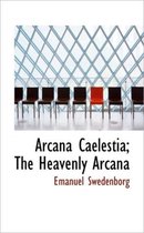 Arcana Caelestia; The Heavenly Arcana