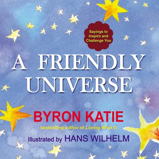 Boek 'A Friendly Universe' van Byron Katie, met sterren en tekst: 'Sayings to Inspire and Challenge You'.