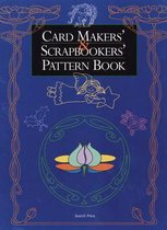 Card Makers' and Scrapbookers' Pattern Book