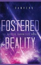 Fostered Reality