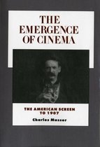 The Emergence of Cinema - The American Screen to 1907