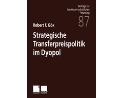 Beiträge zur betriebswirtschaftlichen Forschung87- Strategische Transferpreispolitik im Dyopol