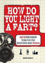 How Do You Light a Fart?