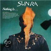 Sun Ra (J. Gilmore, M. Allen, P. Patrick, R. Cummings, T. Nance, A. Hassan, C. Jarvis, R. Boykins, J. Jackson, C. Nimrod): Nothing Is? [CD]
