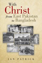 With Christ from East Pakistan to Bangladesh